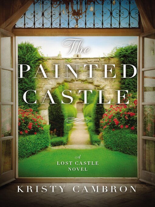 Title details for The Painted Castle by Kristy Cambron - Available